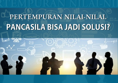 PERTEMPURAN NILAI-NILAI. PANCASILA BISA JADI SOLUSI??