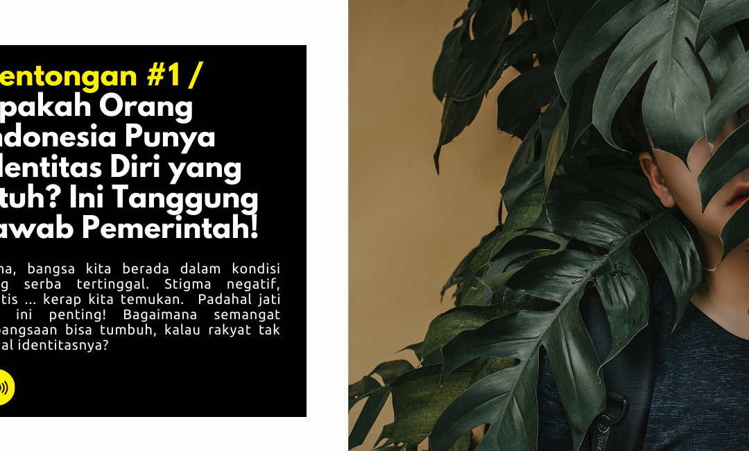Apakah Orang Indonesia Punya Jati Diri yang Utuh? Ini Tanggung Jawab Pemerintah!