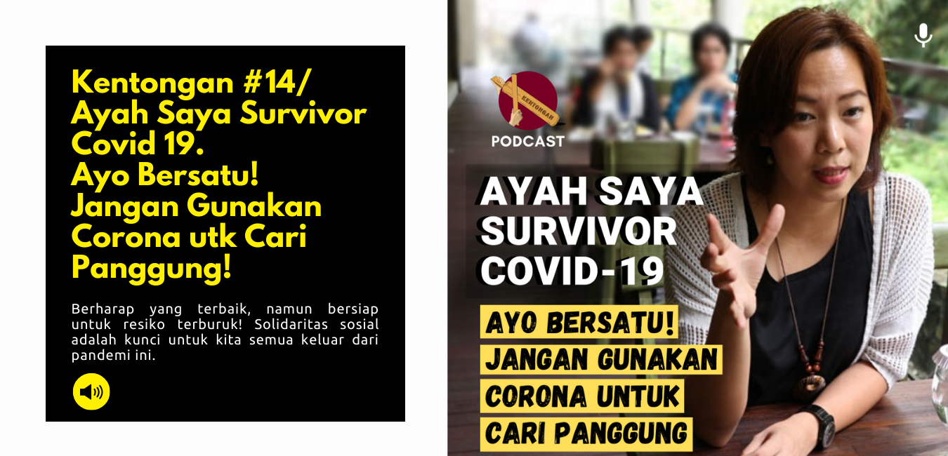 Ayah Saya Survivor Covid 19. Ayo Bersatu! Jangan Gunakan Corona utk Cari Panggung!