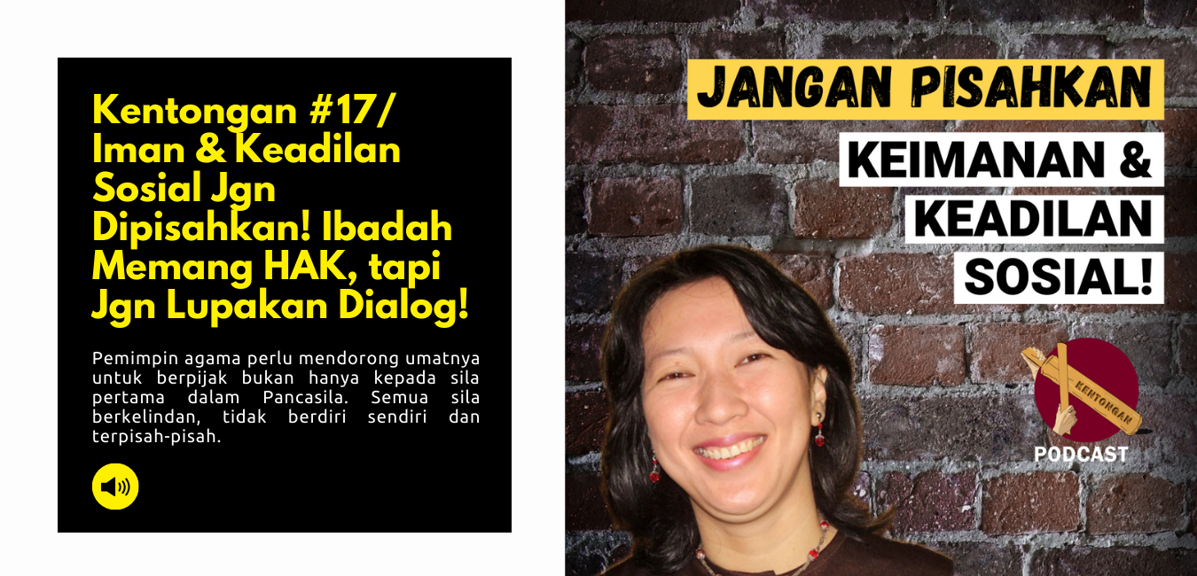 Iman & Keadilan Sosial Jgn Dipisahkan! Ibadah Memang HAK, tapi Jgn Lupakan Dialog!