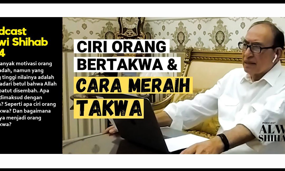 Ciri Orang Bertakwa dan Cara Meraih Takwa