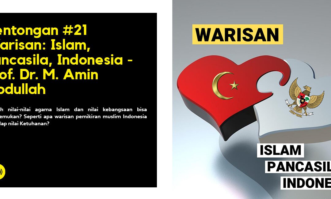Warisan: Islam, Pancasila, Indonesia – Prof. Dr. M. Amin Abdullah