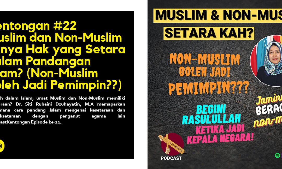 Muslim dan Non-Muslim Punya Hak yang Setara dalam Pandangan Islam? (Non-Muslim Boleh Jadi Pemimpin??)