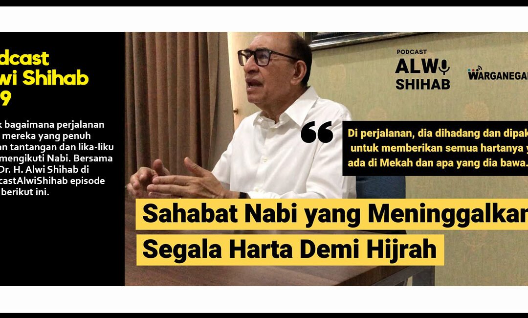 Sahabat Nabi yang Meninggalkan Segala Harta Demi Hijrah (Part 4)