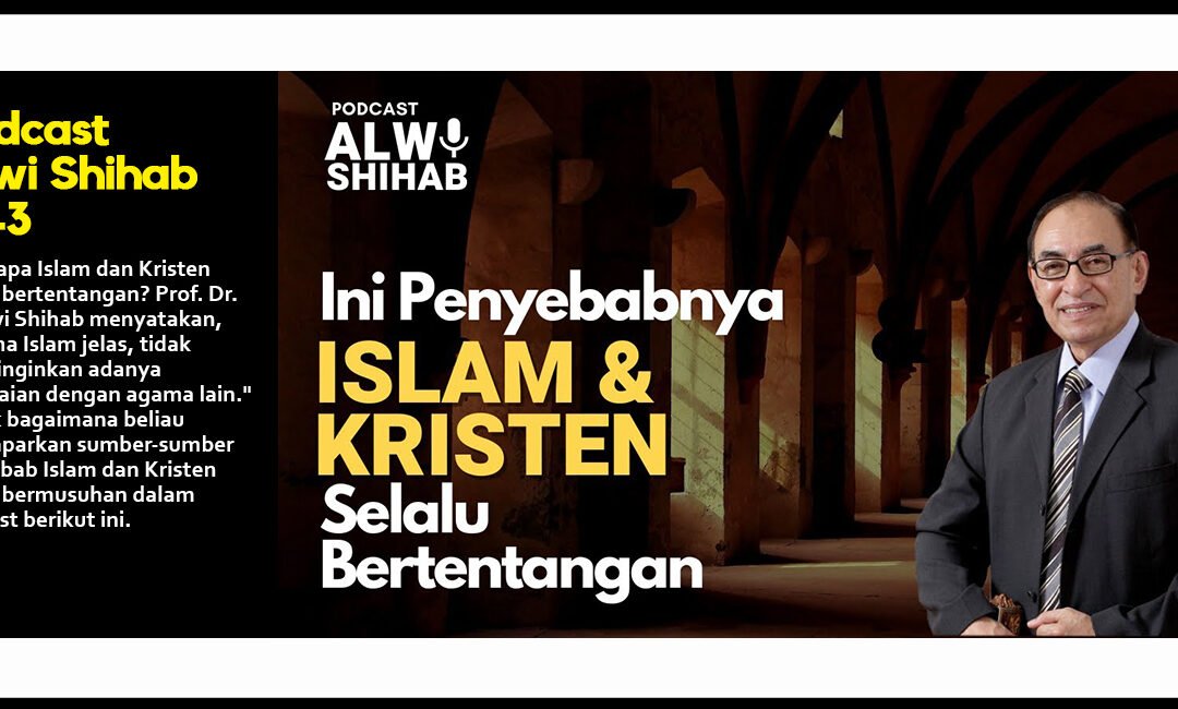 Mengapa Islam dan Kristen Selalu Bertentangan